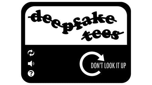 Deep Fake Tees
